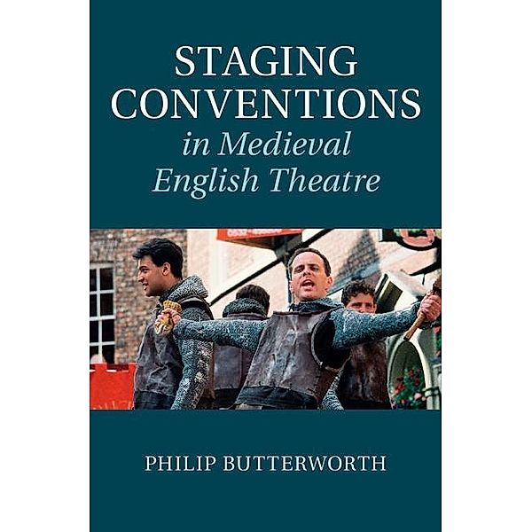 Staging Conventions in Medieval English Theatre, Philip Butterworth