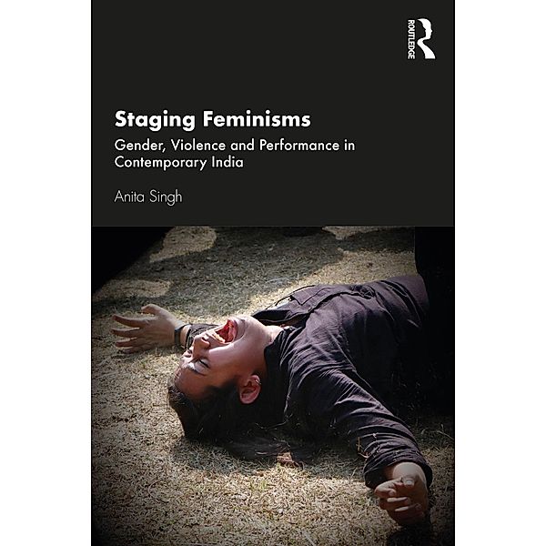 Staging Feminisms, Anita Singh