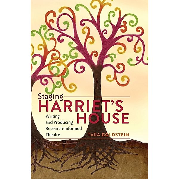 Staging Harriet's House, Tara Goldstein