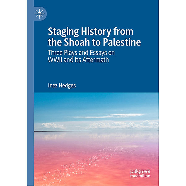 Staging History from the Shoah to Palestine, Inez Hedges