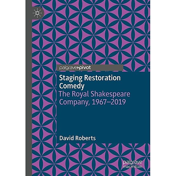 Staging Restoration Comedy / Progress in Mathematics, David Roberts