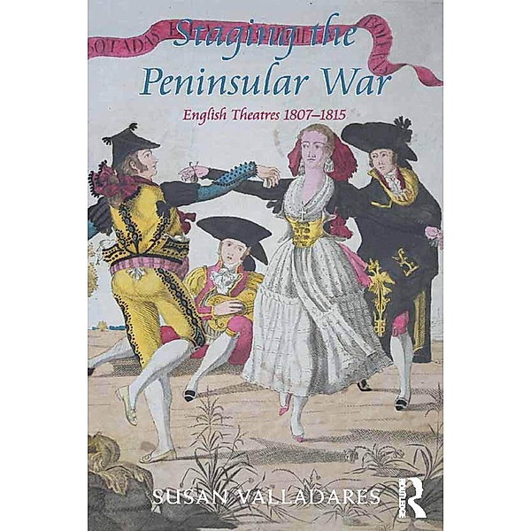 Staging the Peninsular War, Susan Valladares