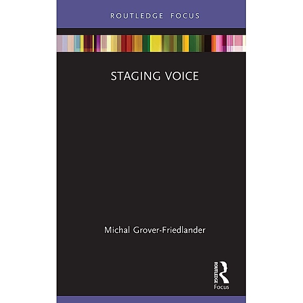 Staging Voice, Michal Grover-Friedlander