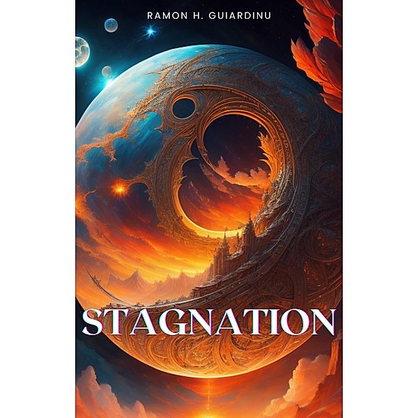 Stagnation (Rey De-Heavens, #2) / Rey De-Heavens, Ramon H. Guiardinu