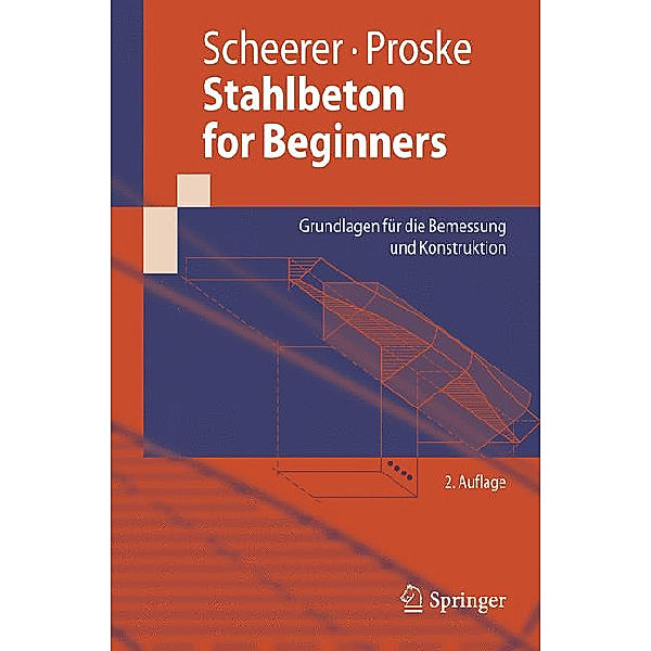 Stahlbeton for Beginners, Silke Scheerer, Ulrike Proske