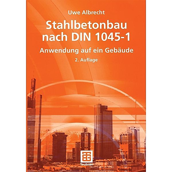 Stahlbetonbau nach DIN 1045-1, Uwe Albrecht