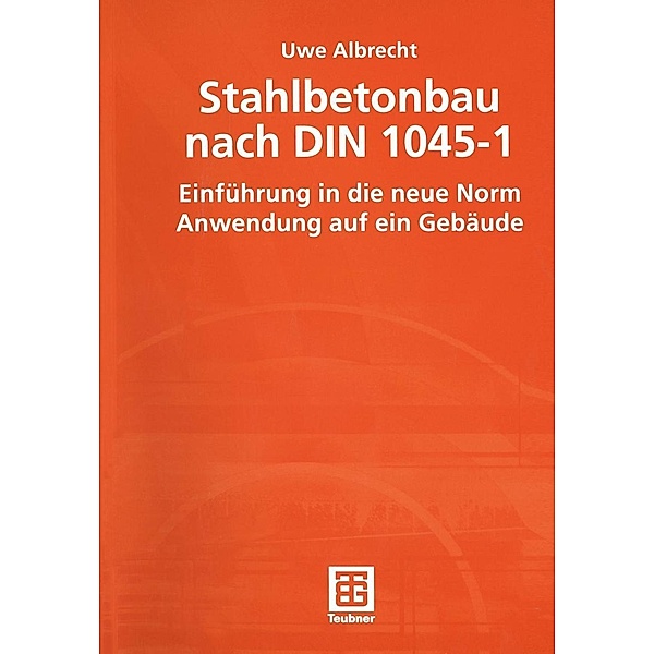 Stahlbetonbau nach DIN 1045-1, Uwe Albrecht