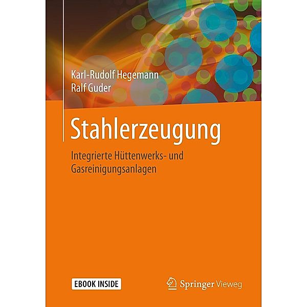 Stahlerzeugung, Karl-Rudolf Hegemann, Ralf Guder