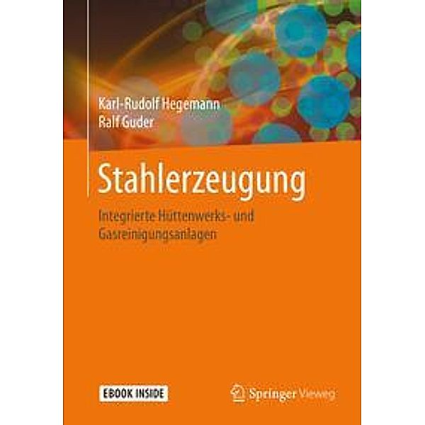 Stahlerzeugung, m. 1 Buch, m. 1 E-Book, Karl-Rudolf Hegemann, Ralf Guder