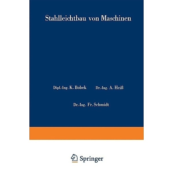 Stahlleichtbau von Maschinen / Konstruktionsbücher Bd.1, Karl Bobek, W. Metzger, Fr. Schmidt