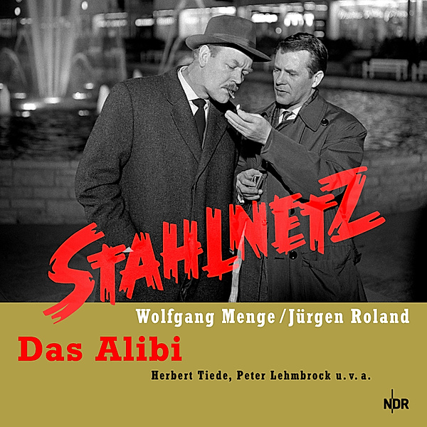Stahlnetz - Stahlnetz - Das Alibi, Wolfgang Menge, Jürgen Roland