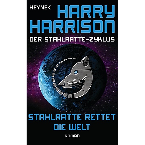 Stahlratte rettet die Welt / Stahlratte-Zyklus Bd.5, Harry Harrison
