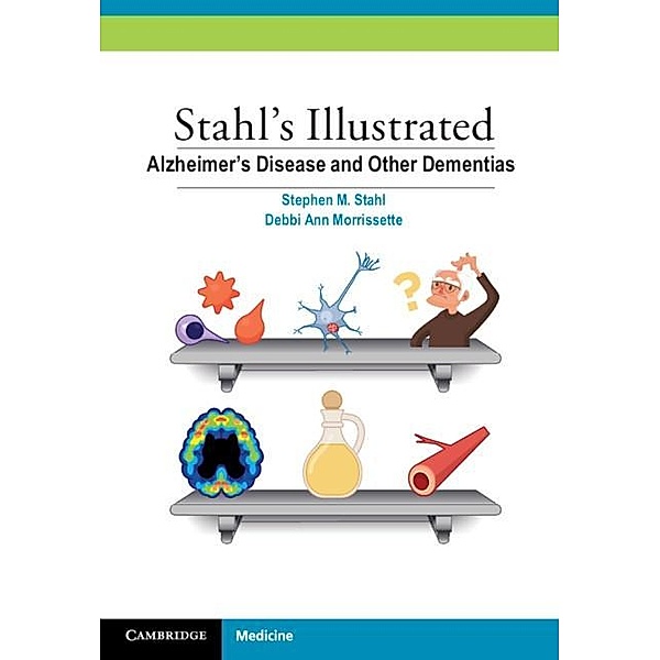 Stahl's Illustrated Alzheimer's Disease and Other Dementias / Stahl's Illustrated, Stephen M. Stahl