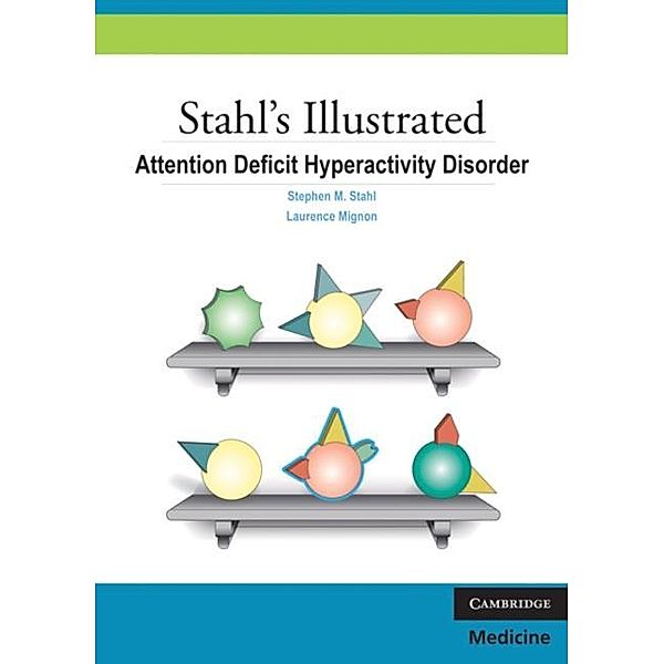 Stahl's Illustrated Attention Deficit Hyperactivity Disorder, Stephen M. Stahl