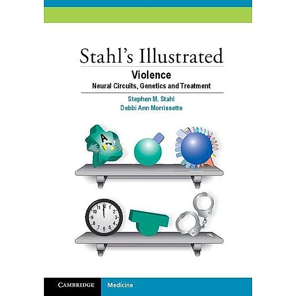 Stahl's Illustrated Violence / Stahl's Illustrated, Stephen M. Stahl