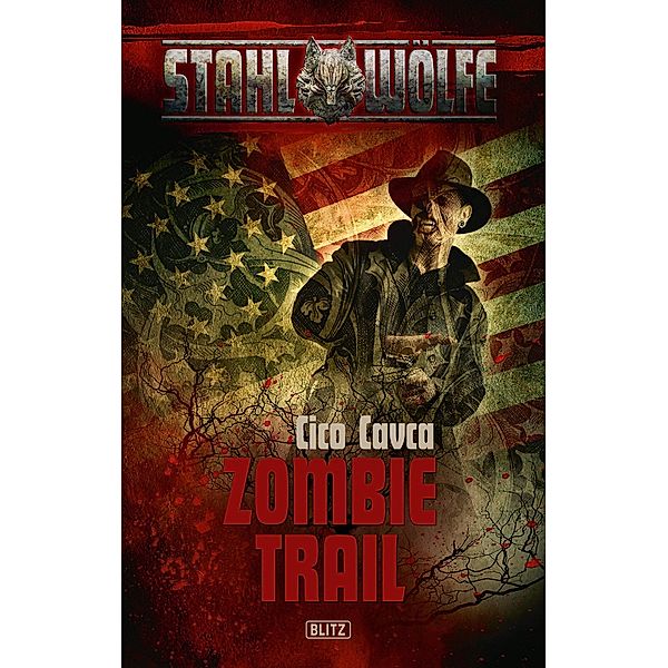 Stahlwölfe 01: Zombietrail / Stahlwölfe Bd.1, Cico Cavca