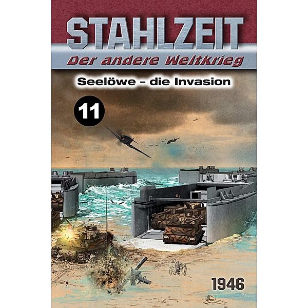 STAHLZEIT / Seelöwe - Die Invasion / STAHLZEIT Bd.11, Tom Zola