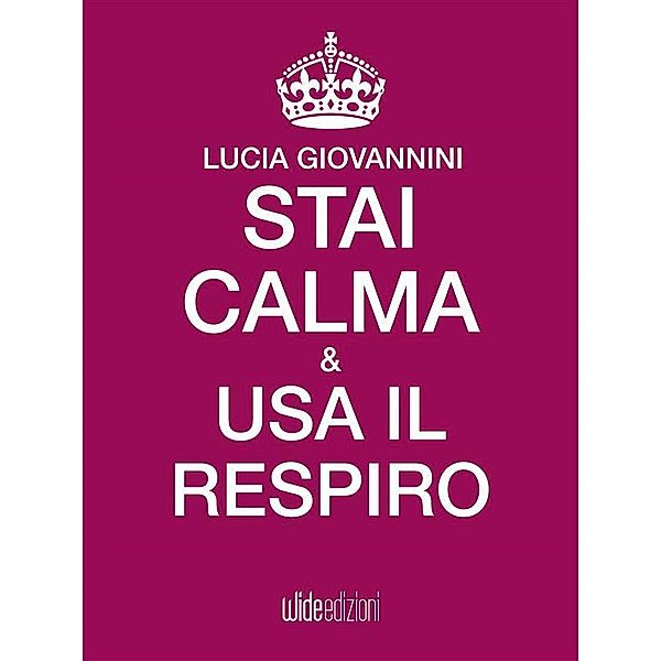 Stai calma e usa il respiro / Stai calma e, Lucia Giovannini