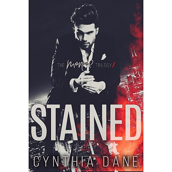 Stained (The Monroe Trilogy, #1) / The Monroe Trilogy, Cynthia Dane