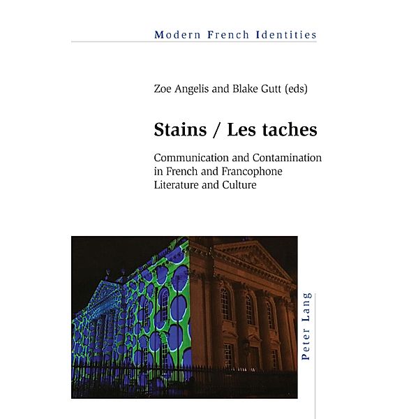 Stains / Les taches / Modern French Identities Bd.129