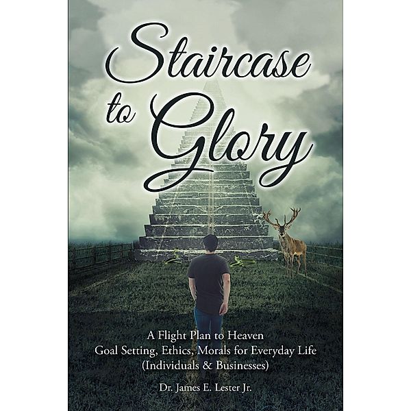 Staircase to Glory, James E. Lester