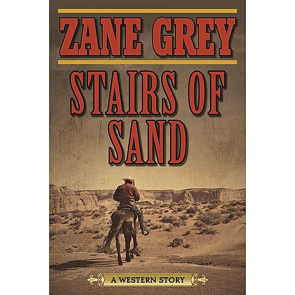 Stairs of Sand, Zane Grey