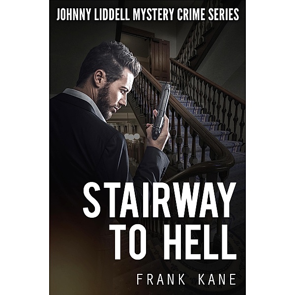 Stairway To Hell: Johnny Liddell Mystery Crime Series / Mystery Crime Series, Frank Kane