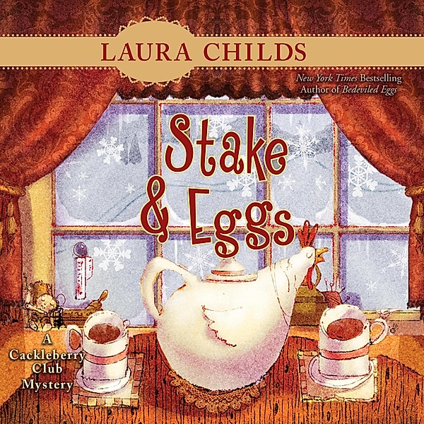 Stake & Eggs - A Cackleberry Club Mystery 4 (Unabridged), Laura Childs