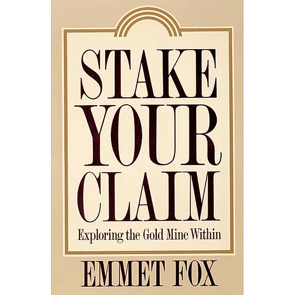 Stake Your Claim, Emmet Fox