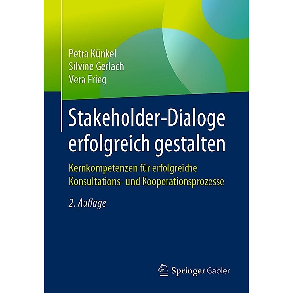 Stakeholder-Dialoge erfolgreich gestalten, Petra Künkel, Silvine Gerlach, Vera Frieg