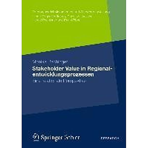 Stakeholder Value in Regionalentwicklungsprozessen / Entrepreneurial Management und Standortentwicklung, Monika Bachinger