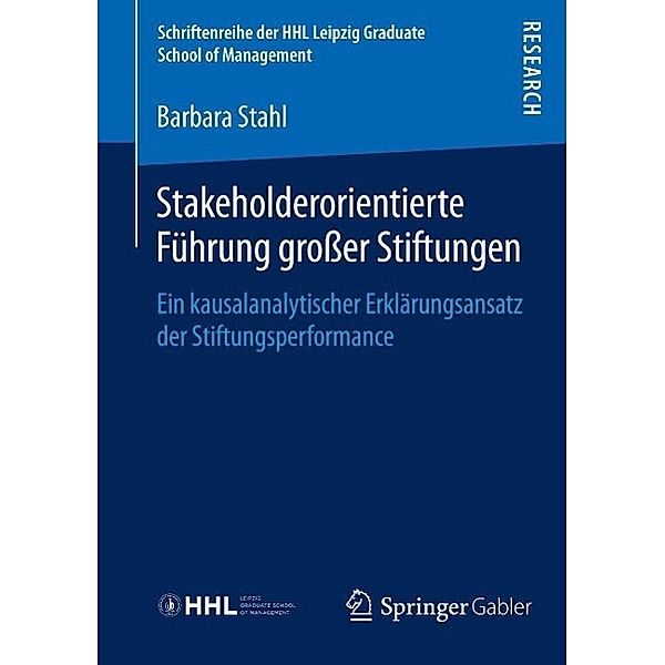 Stakeholderorientierte Führung grosser Stiftungen / Schriftenreihe der HHL Leipzig Graduate School of Management, Barbara Stahl