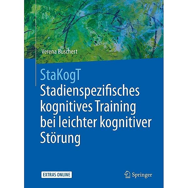 StaKogT - Stadienspezifisches kognitives Training bei leichter kognitiver Störung / Psychotherapie: Manuale, Verena Buschert