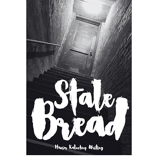 Stale Bread, Maxim Kaluzhny