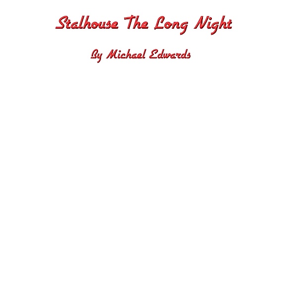 Stalhouse the Long Night, Michael Edwards