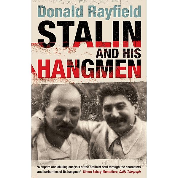 Stalin and His Hangmen, Donald Rayfield