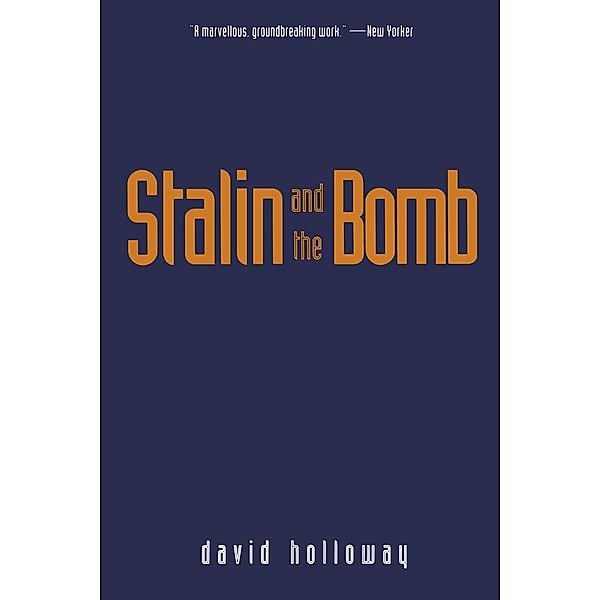 Stalin and the Bomb, David Holloway