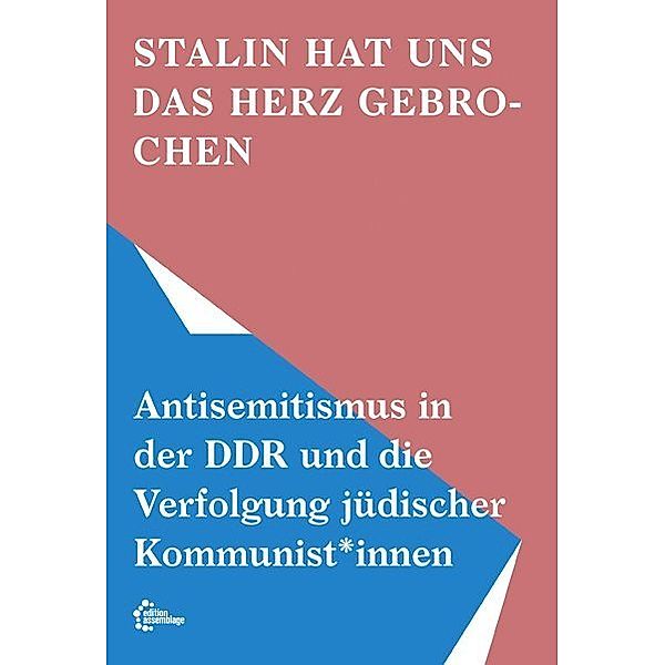 Stalin hat uns das Herz gebrochen, Arbeitskreis "Stalin hat uns das Herz gebrochen" der Naturfreundejugend Berlin