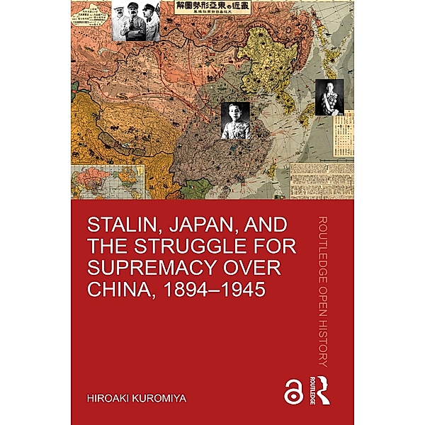 Stalin, Japan, and the Struggle for Supremacy over China, 1894-1945, Hiroaki Kuromiya
