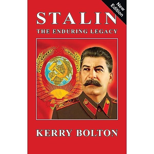 Stalin - The Enduring Legacy, Kerry Bolton