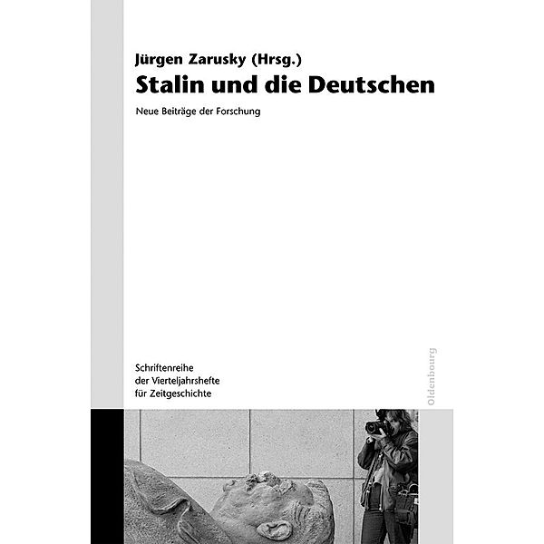 Stalin und die Deutschen / Schriftenreihe der Vierteljahrshefte für Zeitgeschichte Sondernummer