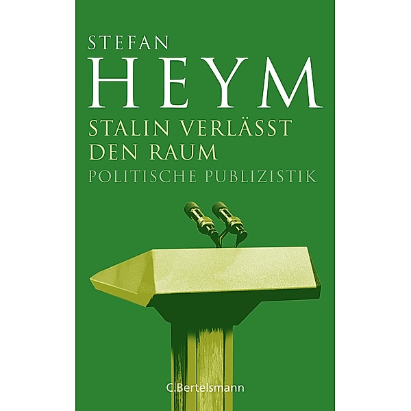 Stalin verläßt den Raum / Stefan-Heym-Werkausgabe, Erzählungen Bd.5, Stefan Heym