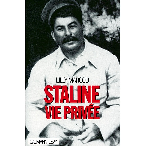 Staline, vie privée / Biographies, Autobiographies, Lilly Marcou