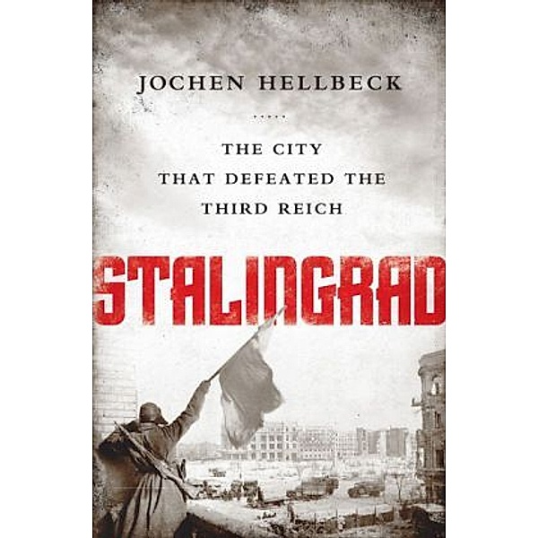 Stalingrad, Jochen Hellbeck