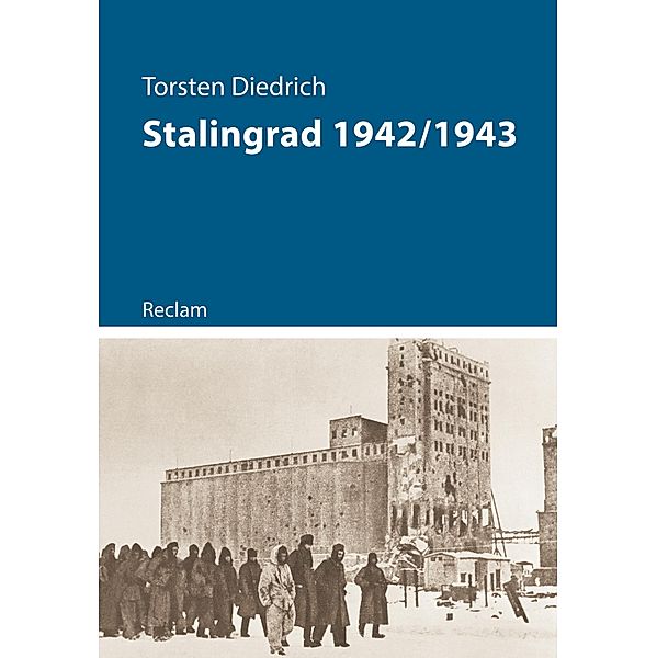 Stalingrad 1942/43 / Reclam - Kriege der Moderne, Torsten Diedrich