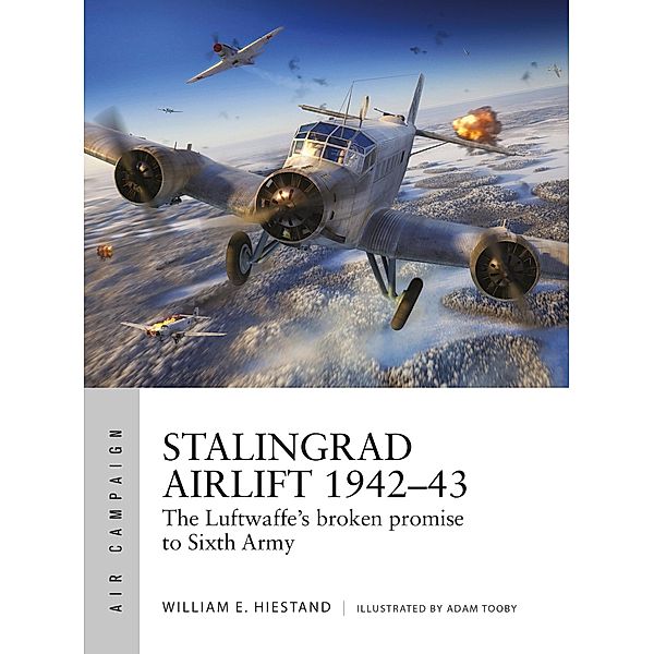 Stalingrad Airlift 1942-43, William E. Hiestand
