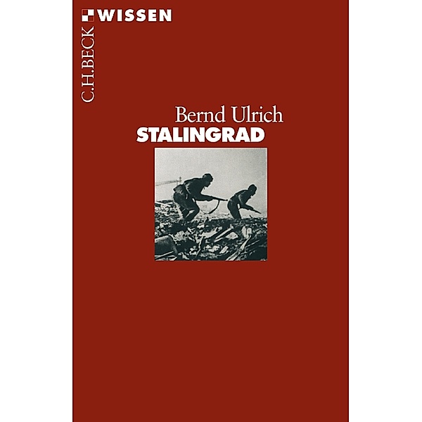 Stalingrad / Beck'sche Reihe Bd.2368, Bernd Ulrich