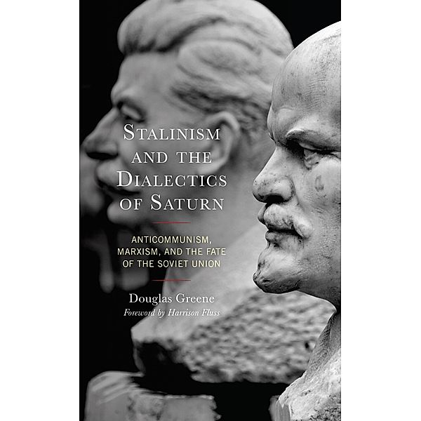 Stalinism and the Dialectics of Saturn, Douglas Greene