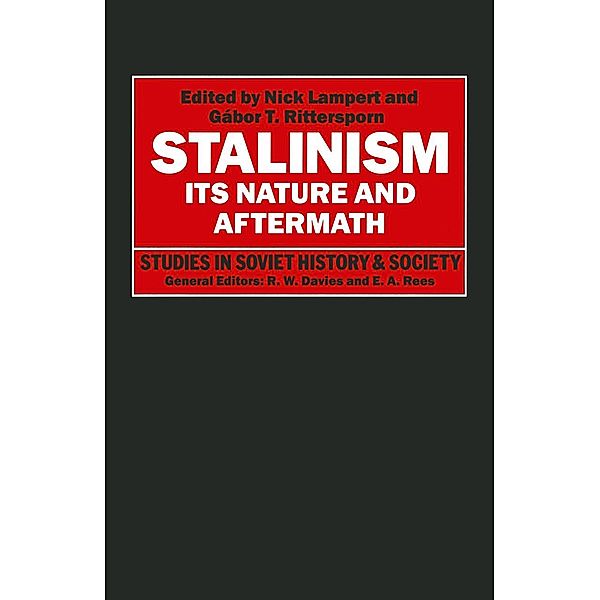 Stalinism: Its Nature and Aftermath / Studies in Soviet History and Society