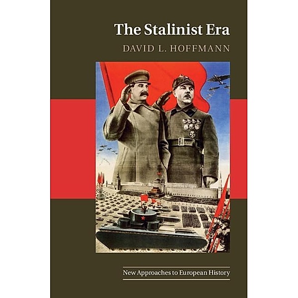 Stalinist Era / New Approaches to European History, David L. Hoffmann